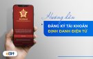 Hướng dẫn cài đặt ứng dụng định danh điện tử (VNeID)